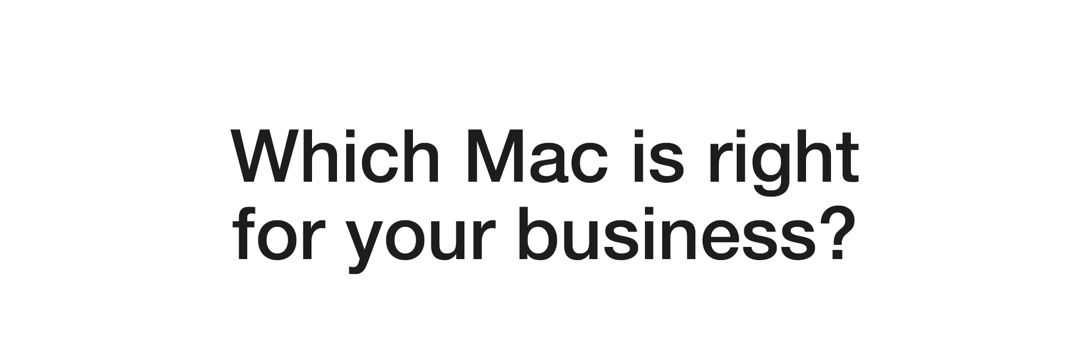 Which Mac is right for your business?
